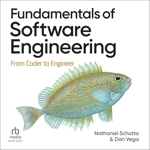 Fundamentals of Software Engineering By Nathaniel Schutta, Dan Vega